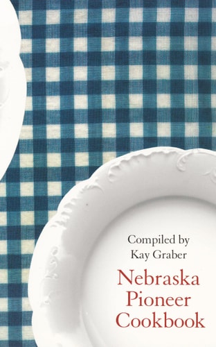 Book: Nebraska Pioneer Cookbook (Bison Book)