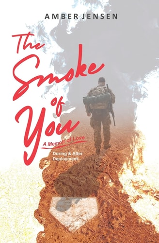 Book: The Smoke of You: A Memoir of Love During & After Deployment