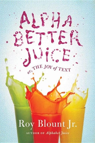 Book: Alphabetter Juice or, The Joy of Text