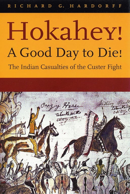 Book: Hokahey! A Good Day to Die! The Indian Casualties of the Custer Fight