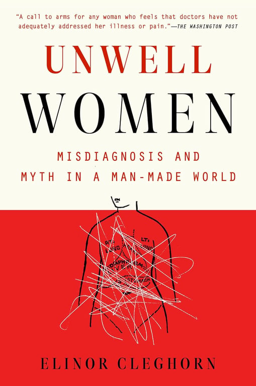 Book: Unwell Women Misdiagnosis and Myth in a Man-Made World