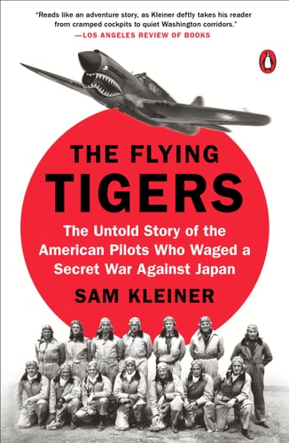 Book: The Flying Tigers The Untold Story of the American Pilots Who Waged a Secret War Against Japan