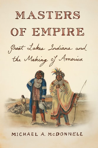 Book: Masters of Empire: Great Lakes Indians and the Making of America