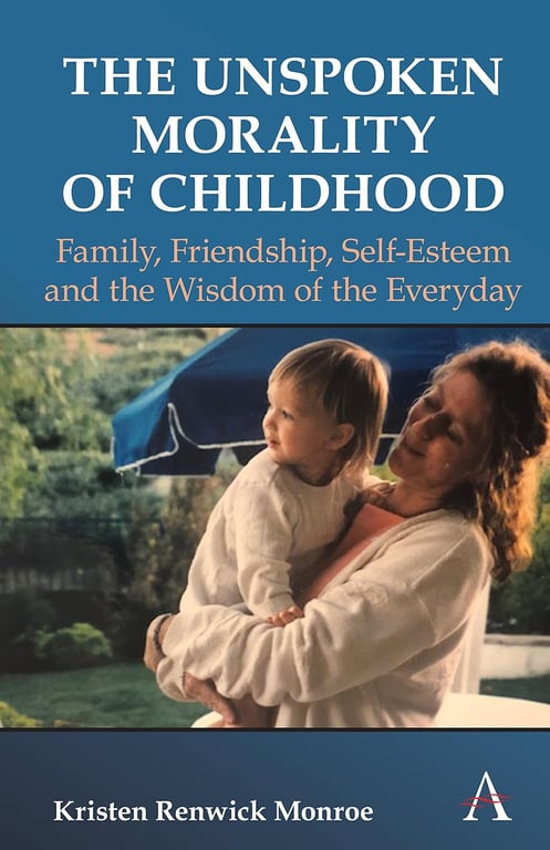 Book: The Unspoken Morality of Childhood Family, Friendship, Self-Esteem and the Wisdom of the Everyday