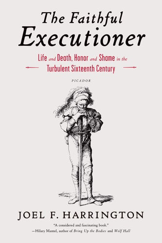 Book: The Faithful Executioner: Life and Death, Honor and Shame in the Turbulent Sixteenth Century