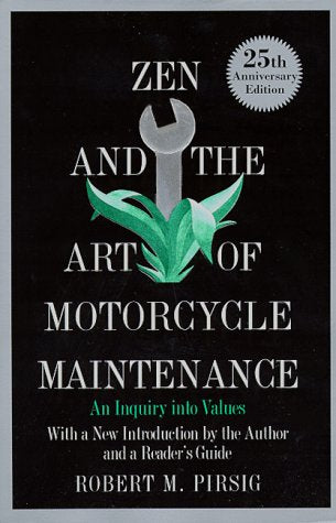 Book: Zen and the Art of Motorcycle Maintenance: An Inquiry into Values