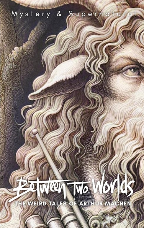 Book: Between Two Worlds The Weird Tales of Arthur Machen