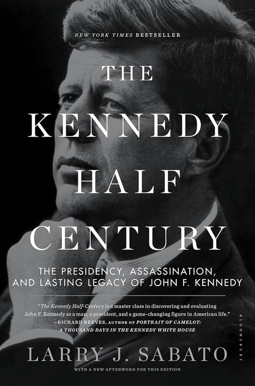 Book: The Kennedy Half-Century The Presidency, Assassination, and Lasting Legacy of John F. Kennedy
