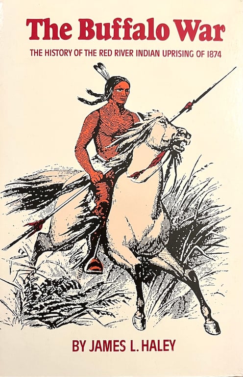 Book: The Buffalo War The History of the Red River Indian Uprising of 1874