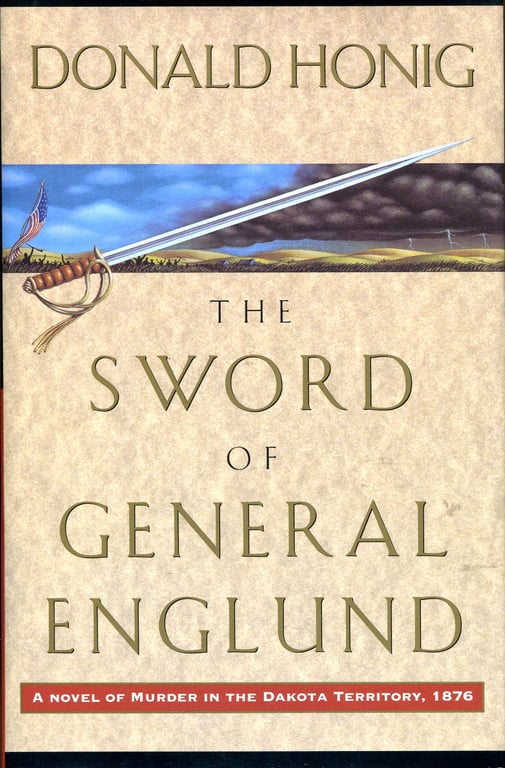 Book: The Sword of General Englund A Novel of Murder in the Dakota Territory, 1876
