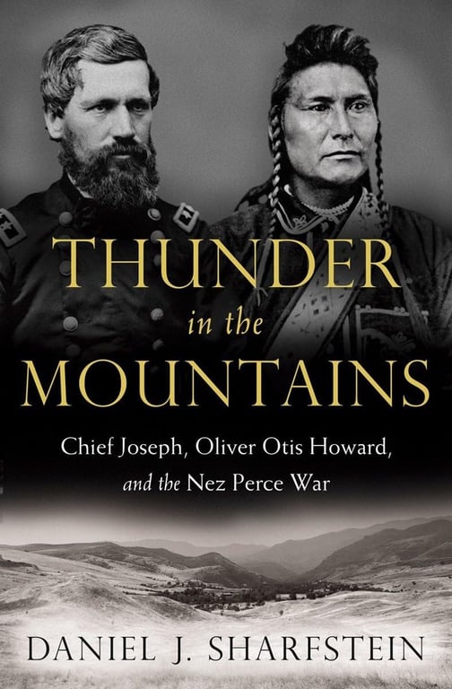 Book: Thunder in the Mountains Chief Joseph, Oliver Otis Howard, and the Nez Perce War