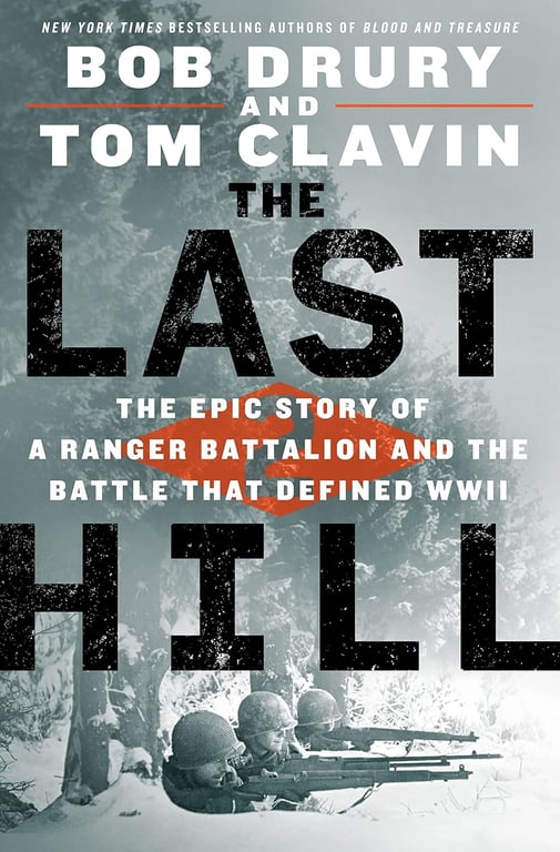 Book: The Last Hill The Epic Story of a Ranger Battalion and the Battle That Defined WWII