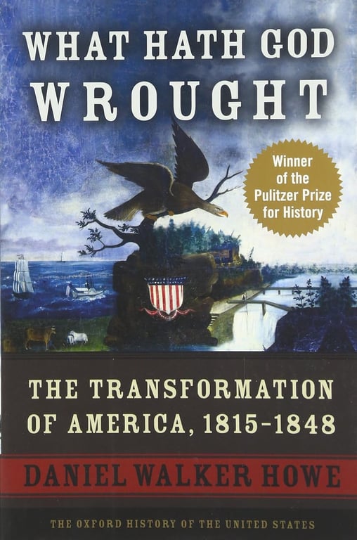 Book: What Hath God Wrought The Transformation of America, 1815-1848