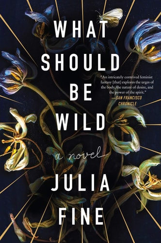 Book: What Should Be Wild A Novel