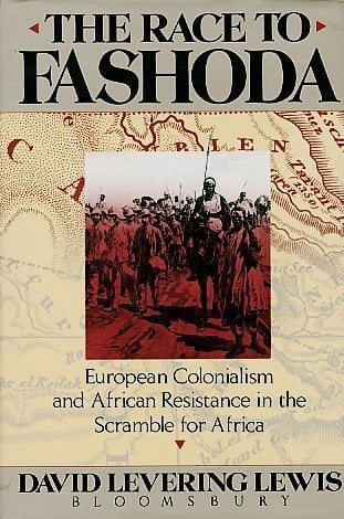 Book: The Race to Fashoda European Colonialism and African Resistance in the Scramble for Africa