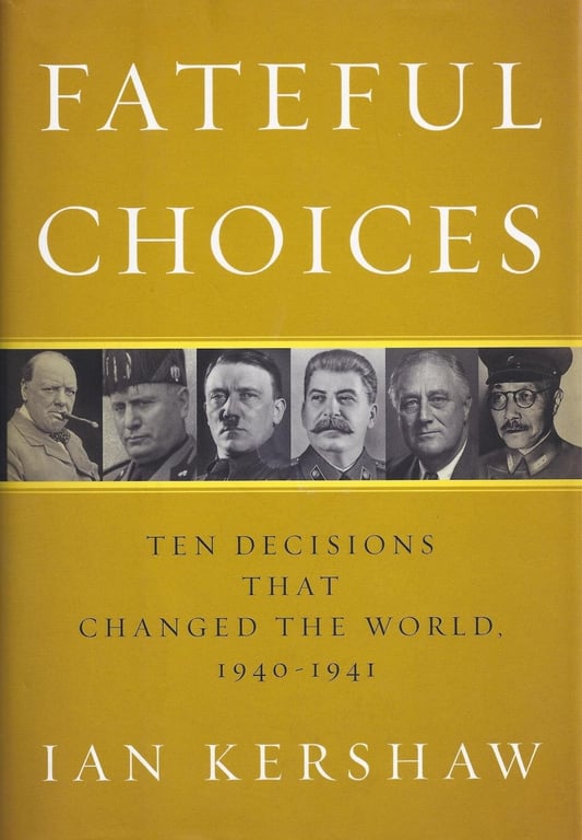 Book: Fateful Choices Ten Decisions that Changed the World, 1940-1941