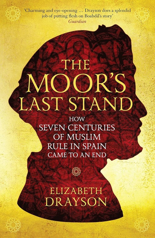 Book: The Moor's Last Stand How Seven Centuries of Muslim Rule in Spain Came to an End