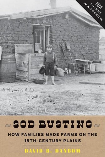 Book: Sod Busting: How Families Made Farms on the Nineteenth-Century Plains (How Things Worked)
