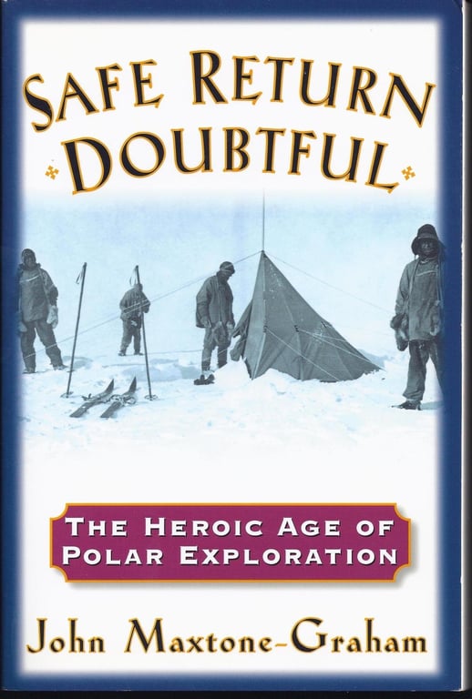Book: Safe Return Doubtful The Heroic Age of Polar Exploration