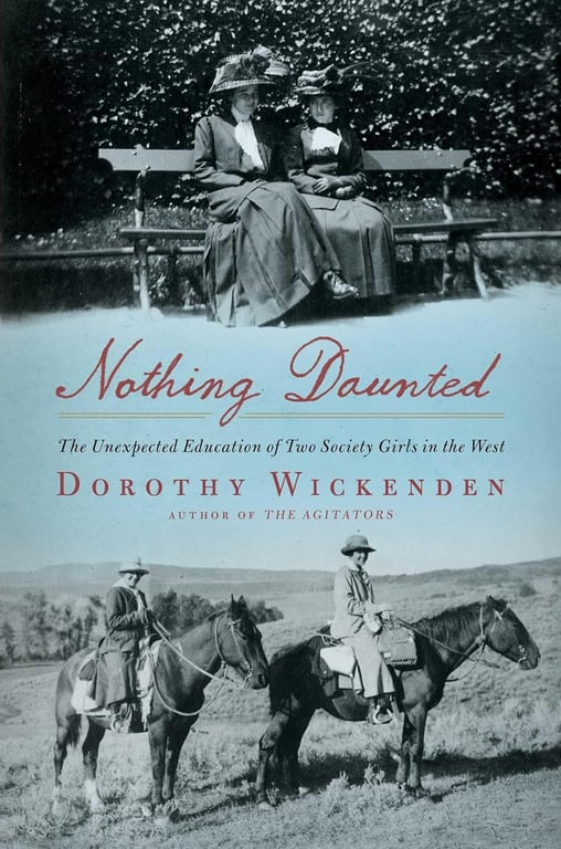 Book: Nothing Daunted The Unexpected Education of Two Society Girls in the West
