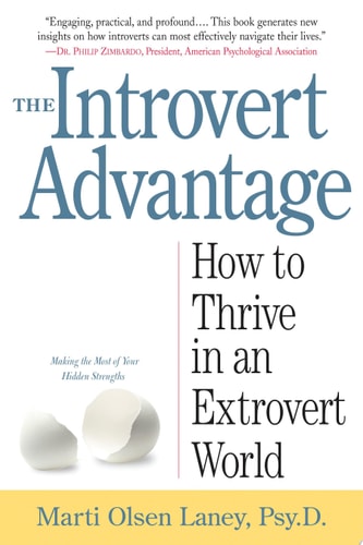Book: The Introvert Advantage How Quiet People Can Thrive in an Extrovert World