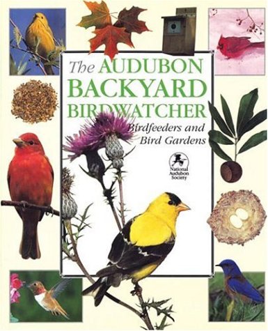 Book: The Audubon Backyard Birdwatcher: Birdfeeders and Bird Gardens