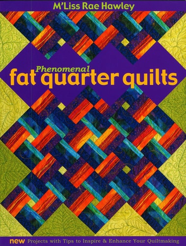 Book: Phenomenal Fat Quarters: New Projects with Tips To Inspire & Enhance Your Quiltmaking