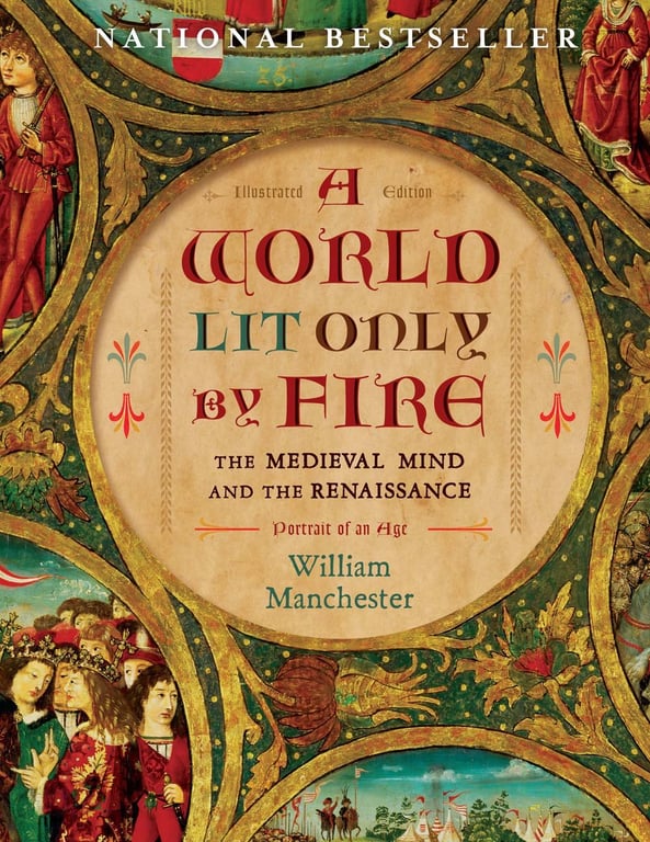 Book: A World Lit Only by Fire The Medieval Mind and the Renaissance-portrait of an Age