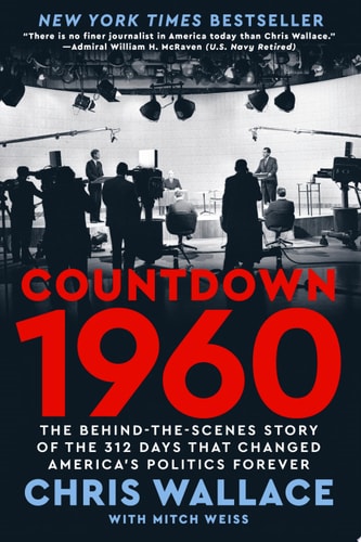 Book: Countdown 1960 The Behind-the-Scenes Story of the 312 Days that Changed America's Politics Forever