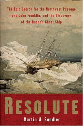 Book: Resolute: The Epic Search for the Northwest Passage and John Franklin, and the Discovery of the Queen's Ghost Ship