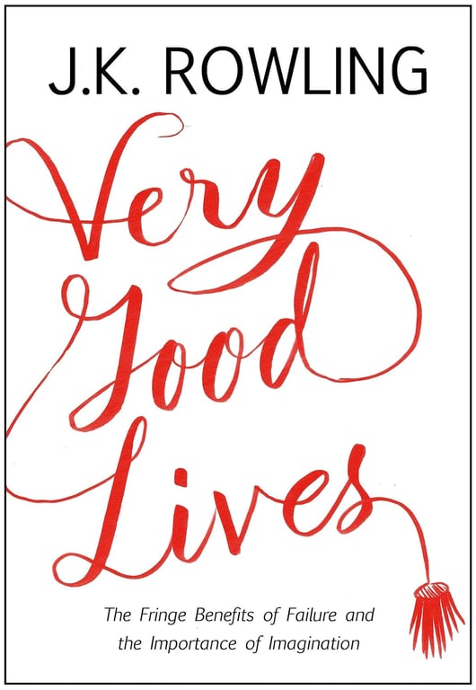 Book: Very Good Lives The Fringe Benefits of Failure and the Importance of Imagination