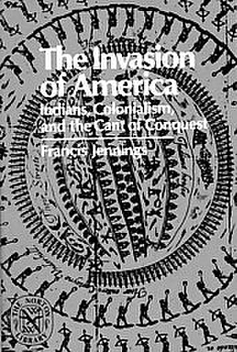 Book: The Invasion of America: Indians, Colonialism, and the Cant of Conquest
