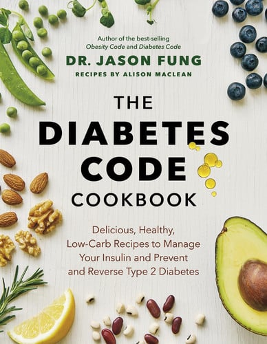 Book: The Diabetes Code Cookbook Delicious, Healthy, Low-Carb Recipes to Manage Your Insulin and Prevent and Reverse Type 2 Diabetes