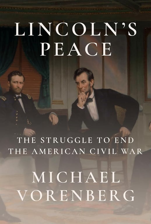 Book: Lincoln's Peace The Struggle to End the American Civil War