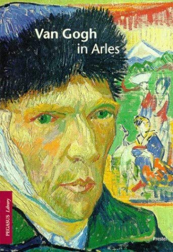 Book: Van Gogh in Arles (Pegasus Library)