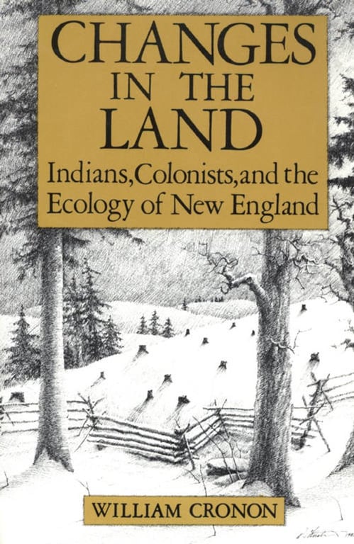Book: Changes in the Land Indians, Colonists, and the Ecology of New England