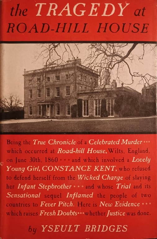 Book: The Tragedy at Road-hill House: Being the true chronicle of a celebrated murder which occurred at Road-hill House, Wilts, England, on June 30, 1860