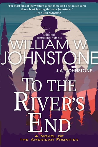 Book: To the River's End: A Thrilling Western Novel of the American Frontier