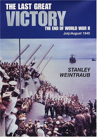 Book: The Last Great Victory The End of World War II, July/August 1945