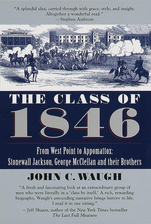 Book: The Class of 1846 From West Point to Appomattox: Stonewall Jackson, George McClellan, and Their Brothers