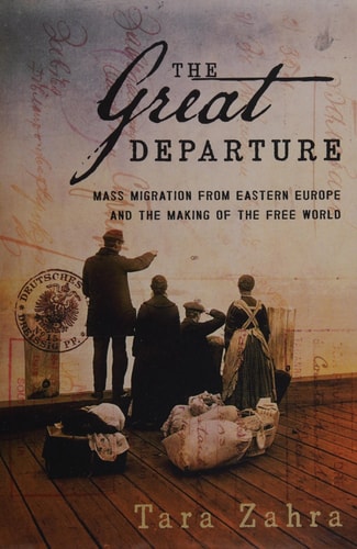 Book: The Great Departure: Mass Migration from Eastern Europe and the Making of the Free World