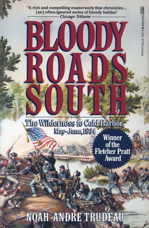 Book: Bloody Roads South The Wilderness to Cold Harbor, May-June 1864