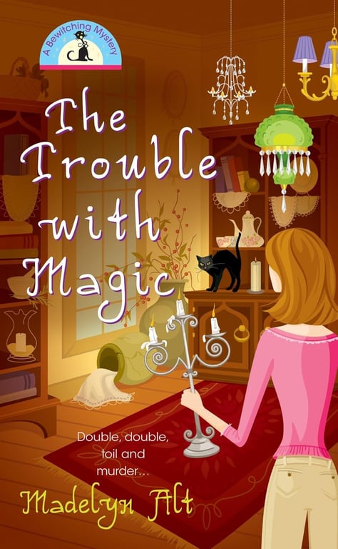 Book: The Trouble With Magic (Bewitching Mysteries, No. 1)