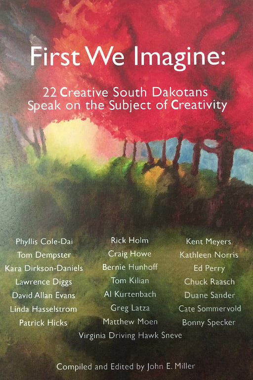 Book: First We Imagine: 22 Creative South Dakotans Speak on the Subject of Creativity