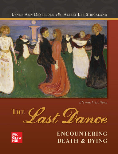 Book: The Last Dance: Encountering Death and Dying (Eleventh Edition) (Loose Leaf)