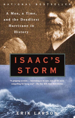 Book: Isaac's Storm A Man, a Time, and the Deadliest Hurricane in History