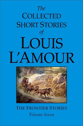 Book: The Collected Short Stories of Louis L'Amour, Volume 7: Frontier Stories