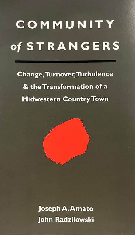 Book: Community of Strangers Change, Turnover, Turbulence & the Transformation of a Midwestern Country Town