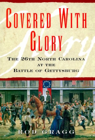 Book: Covered with Glory The 26th North Carolina Infantry at Gettysburg