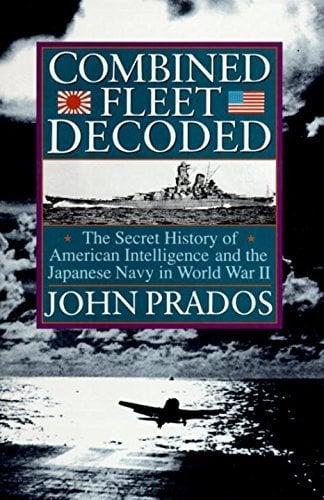 Book: Combined Fleet Decoded: The Secret History of American Intelligence and the Japanese Navy in World War II